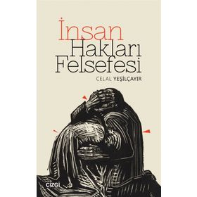 İnsan Hakları Felsefesi - Celal Yeşilçayır