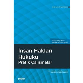 İnsan Hakları Hukuku - Pratik Çalışmalar - Halil Kalabalık