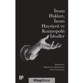 İnsan Hakları İnsan Haysiyeti ve Kozmopolit İdealler - Amos Nascimento
