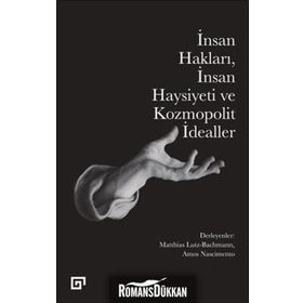 İnsan Hakları İnsan Haysiyeti ve Kozmopolit İdealler - Amos Nascimento