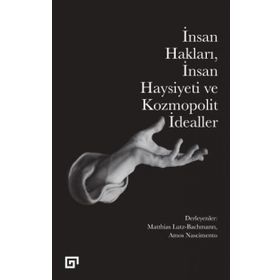 İnsan Hakları İnsan Haysiyeti ve Kozmopolit İdealler - Amos Nascimento