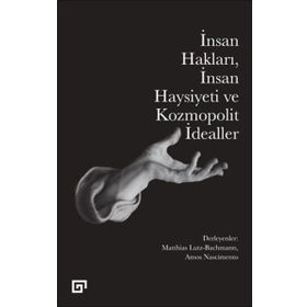 İnsan Hakları İnsan Haysiyeti ve Kozmopolit İdealler - Amos Nascimento