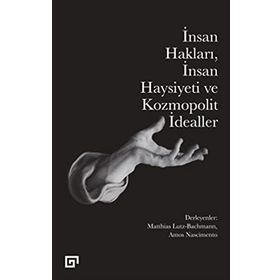 İnsan Hakları İnsan Haysiyeti ve Kozmopolit İdealler - Amos Nascimento