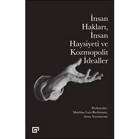 İnsan Hakları İnsan Haysiyeti ve Kozmopolit İdealler - Amos Nascimento