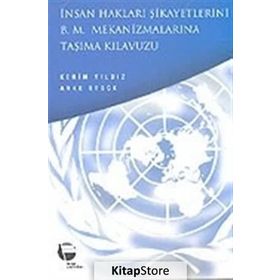 İnsan Hakları Şikayetlerini B .M. Mekanizmalarına Taşıma Kılavuzu - Kerim Yıldız Lucy Claridge