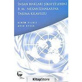 İnsan Hakları Şikayetlerini B .M. Mekanizmalarına Taşıma Kılavuzu - Kerim Yıldız Lucy Claridge