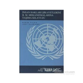 İnsan Hakları Şikayetlerini B .M. Mekanizmalarına Taşıma Kılavuzu - Kerim Yıldız Lucy Claridge