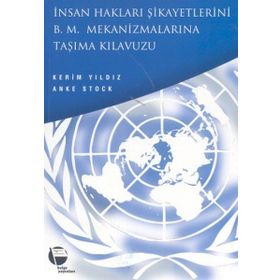 İnsan Hakları Şikayetlerini B .M. Mekanizmalarına Taşıma Kılavuzu - Kerim Yıldız Lucy Claridge