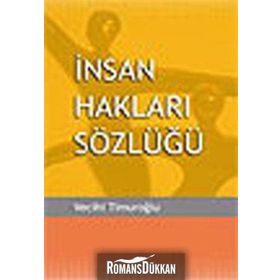 İNSAN HAKLARI SÖZLÜĞÜ - VECIHI TİMUROĞLU