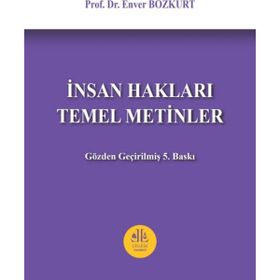 İnsan Hakları Temel Metinler - Enver Bozkurt
