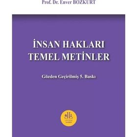 İnsan Hakları Temel Metinler - Enver Bozkurt