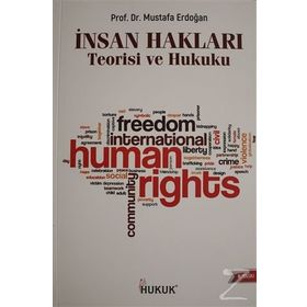İnsan Hakları Teorisi ve Hukuku - Mustafa Erdoğan