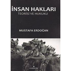 İnsan Hakları Teorisi ve Hukuku - Mustafa Erdoğan