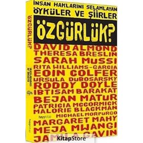 İNSAN HAKLARINI SELAMLAYAN ÖYKÜLER VE ŞİİRLER ÖZGÜRLÜK? - KOLEKTIF