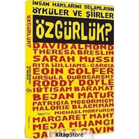 İNSAN HAKLARINI SELAMLAYAN ÖYKÜLER VE ŞİİRLER ÖZGÜRLÜK? - KOLEKTIF