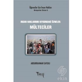 İnsan Haklarının Kıyısındaki Özneler: Mülteciler - Abdurrahman Saygılı