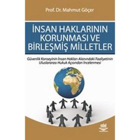 İNSAN HAKLARININ KORUNMASI VE BİRLEŞMİŞ MILLETLER - MAHMUT GÖÇER