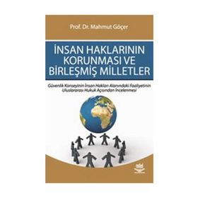 İNSAN HAKLARININ KORUNMASI VE BİRLEŞMİŞ MILLETLER - MAHMUT GÖÇER