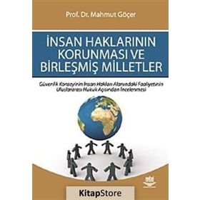 İNSAN HAKLARININ KORUNMASI VE BİRLEŞMİŞ MILLETLER - MAHMUT GÖÇER