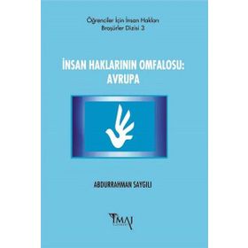 İnsan Haklarının Omfalosu Avrupa - Abdurrahman Saygılı