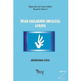 İnsan Haklarının Omfalosu Avrupa - Abdurrahman Saygılı