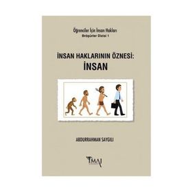İnsan Haklarının Öznesi: İnsan - Abdurrahman Saygılı