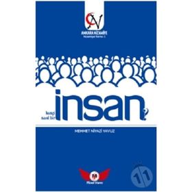 İnsan Hangi İnsan? Nasıl Bir İnsan? - Mehmet Niyazi Yavuz