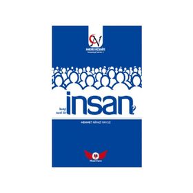 İnsan Hangi İnsan? Nasıl Bir İnsan? - Mehmet Niyazi Yavuz
