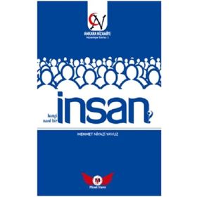 İnsan Hangi İnsan? Nasıl Bir İnsan? - Mehmet Niyazi Yavuz