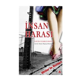 İNSAN HARASI HITLER'IN KIZLARI - LOUIS-CHARLES ROYER