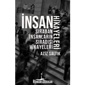 İnsan Hikayeleri - Aziz Saltık