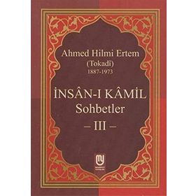İnsan-ı Kamil Sohbetler 3 - Ahmed Hilmi Ertem