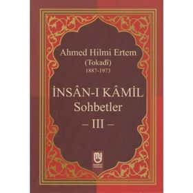 İnsan-ı Kamil Sohbetler 3 - Ahmed Hilmi Ertem