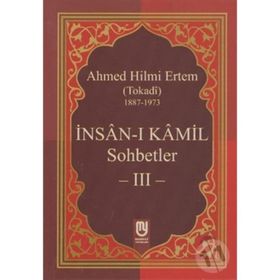İnsan-ı Kamil Sohbetler 3 - Ahmed Hilmi Ertem