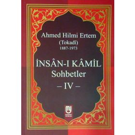 İnsan-ı Kamil Sohbetler 4 - Ahmed Hilmi Ertem