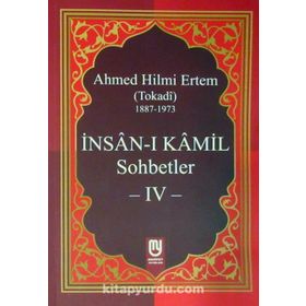 İnsan-ı Kamil Sohbetler 4 - Ahmed Hilmi Ertem