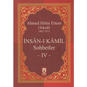 İnsan-ı Kamil Sohbetler 4 - Ahmed Hilmi Ertem