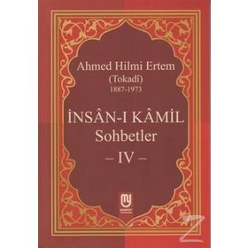 İnsan-ı Kamil Sohbetler 4 - Ahmed Hilmi Ertem