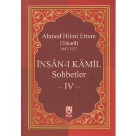 İnsan-ı Kamil Sohbetler 4 - Ahmed Hilmi Ertem