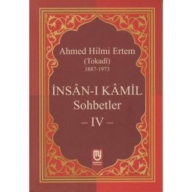 İnsan-ı Kamil Sohbetler 4 - Ahmed Hilmi Ertem