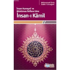 İNSAN-I KÂMIL - MUHAMMED EMIN;SADIK-Î URZEGANÎ