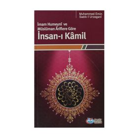 İNSAN-I KÂMIL - MUHAMMED EMIN;SADIK-Î URZEGANÎ