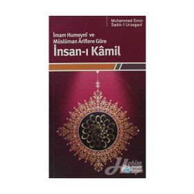 İNSAN-I KÂMIL - MUHAMMED EMIN;SADIK-Î URZEGANÎ