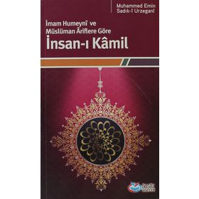 İNSAN-I KÂMIL - MUHAMMED EMIN;SADIK-Î URZEGANÎ