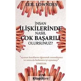 İNSAN İLİŞKİLERİNDE NASIL ÇOK BAŞARILI OLURSUNUZ? - LEIL LOWNDES