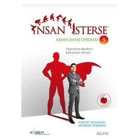 İnsan İsterse - Azmin Zaferi Öyküleri 5 - Alfa Yayınları