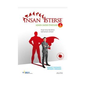 İnsan İsterse - Azmin Zaferi Öyküleri 5 - Alfa Yayınları