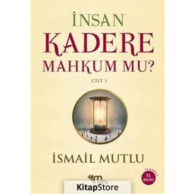 İnsan Kadere Mahkum Mu? Cilt 1 - İsmail Mutlu