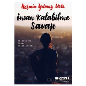 İnsan Kalabilme Savaşı - Nermin Yılmazusta