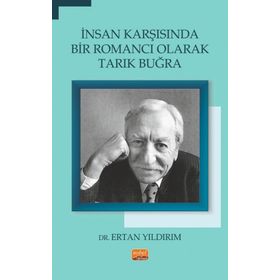 İnsan Karşısında Bir Romancı Olarak Tarık Buğra